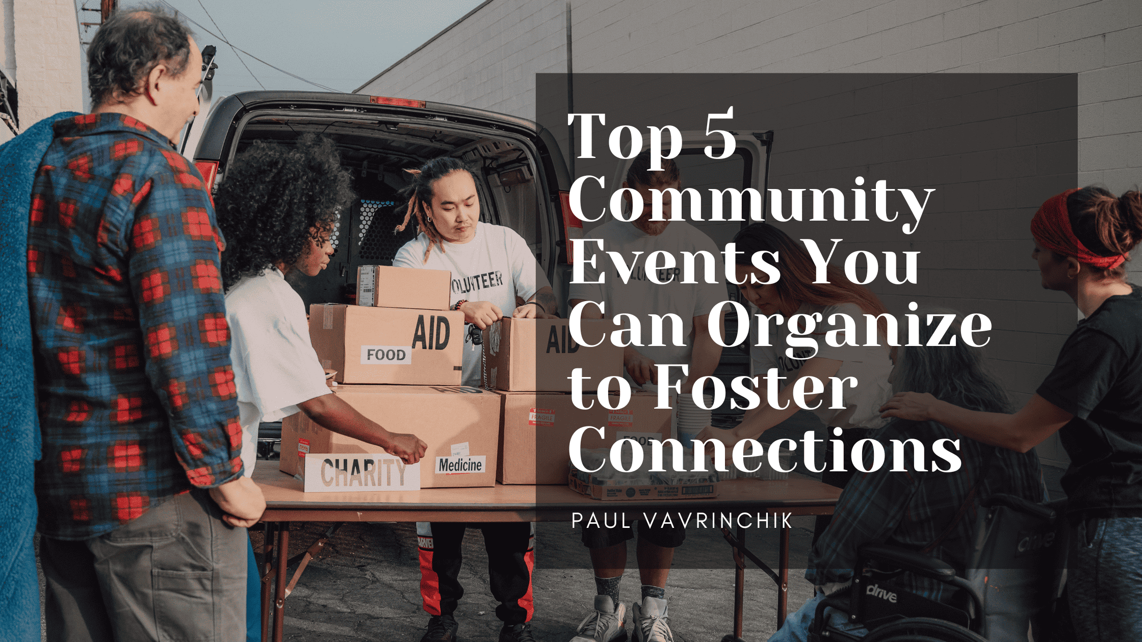 Top 5 Community Events You Can Organize to Foster Connections